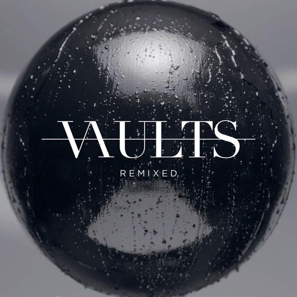 Vaults – Remixed
