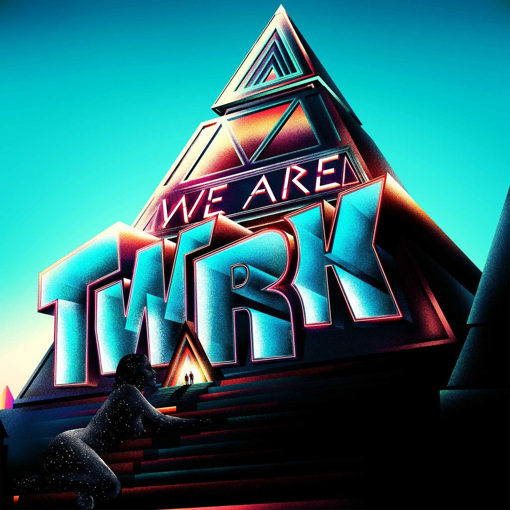 TWRK – WE ARE TWRK