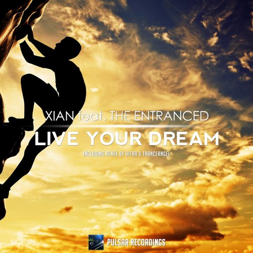 Xian Feat. The Entranced – Live Your Dream