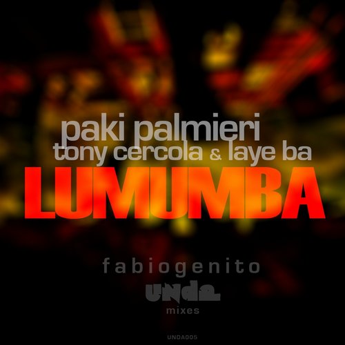 Paki Palmieri, Tony Cercola, Laye Ba, Fabio Genito – Lumumba (Fabio Genito Unda Mixes)