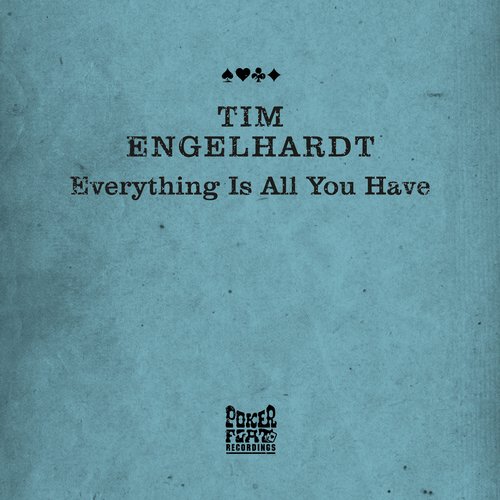 Tim Engelhardt – Everything Is All You Have