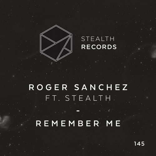 Roger Sanchez & Stealth – Remember Me