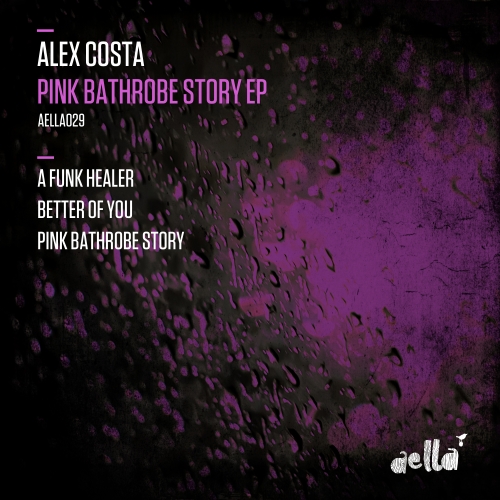 Alex Costa – Pink Bathrobe Story EP