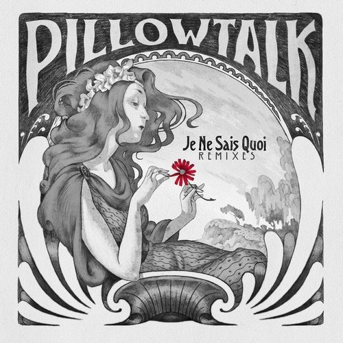PillowTalk – Je Ne Sais Quoi (Remixes)