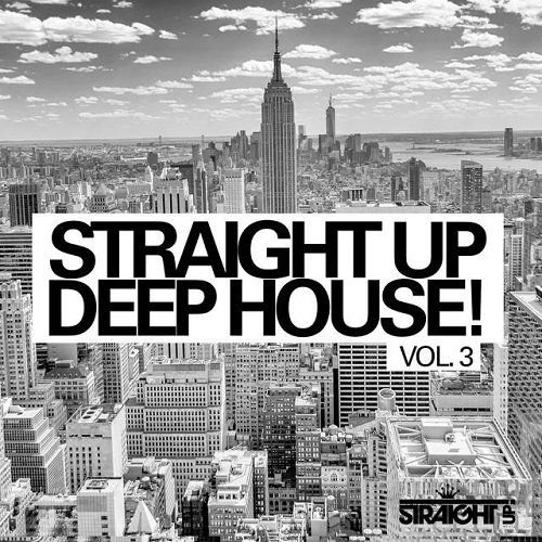 Straight Up Deep House Vol 3