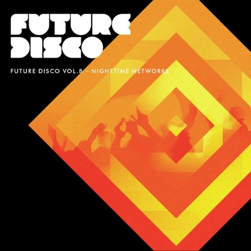 Future Disco, Vol. 8 – Nighttime Networks (Mixed Version)