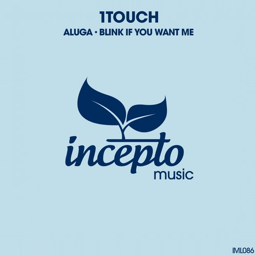 1Touch – Aluga / Blink if You Want Me