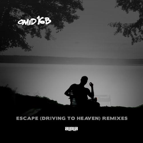 Omid 16B – Escape (Driving To Heaven) (Remixes Part 1)