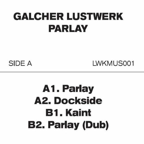 Galcher Lustwerk – Parlay