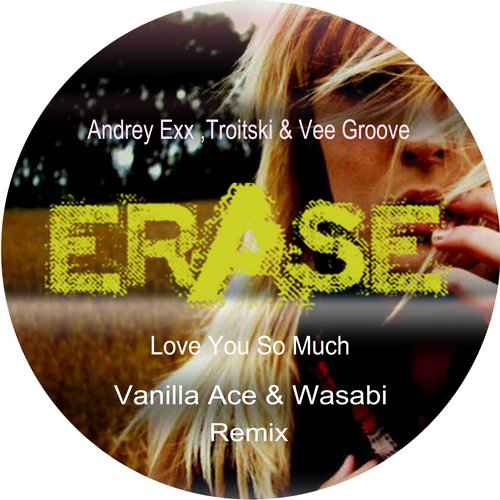 Andrey Exx, Troitski, Vee Groove – Love You So Much (Vanilla Ace & Wasabi Remix)