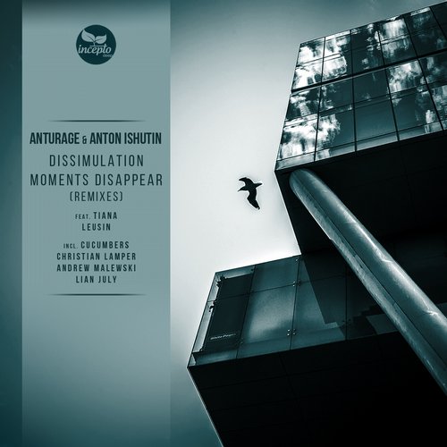 Anturage & Anton Ishutin Feat. Leusin – Dissimulation / Moments Disappear (Remixes)