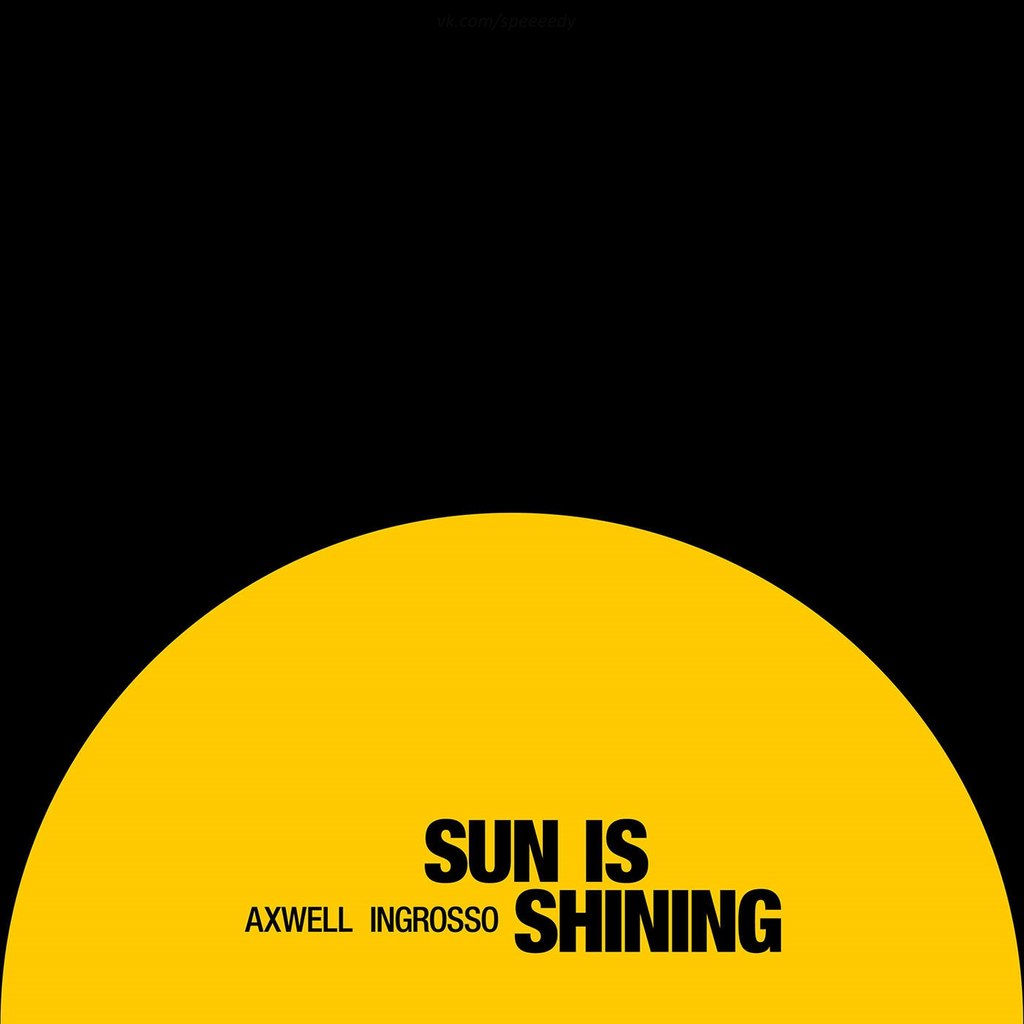 Axwell Λ Ingrosso – Sun Is Shining