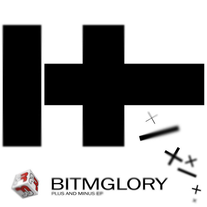 Bit M Glory – Plus & Minus EP