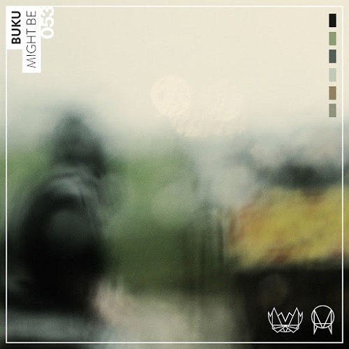 Buku – Might Be EP