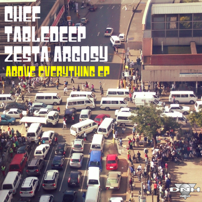 Chef, Zesta Argosy, TableDeep – Above Everything EP