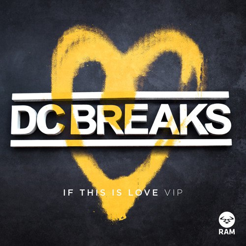DC Breaks – If This Is Love VIP