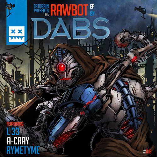 Dabs, A-Cray, L 33 – Rawbot EP