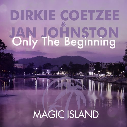 Dirkie Coetzee & Jan Johnston – Only the Beginning
