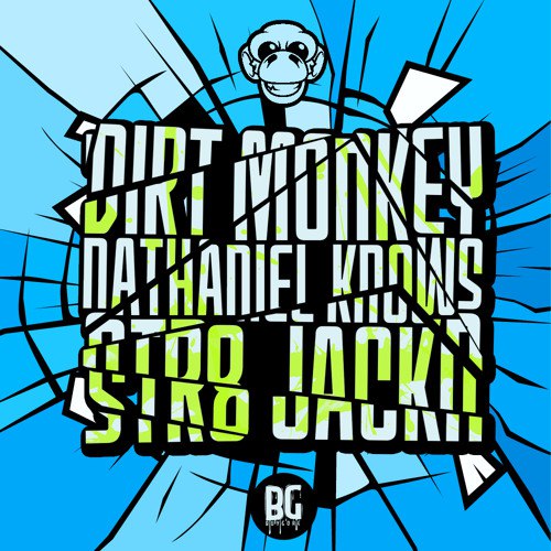 Dirt Monkey & Nathaniel Knows – STR8 JACKN