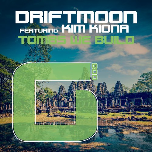 Driftmoon feat. Kim Kiona – Tombs We Build