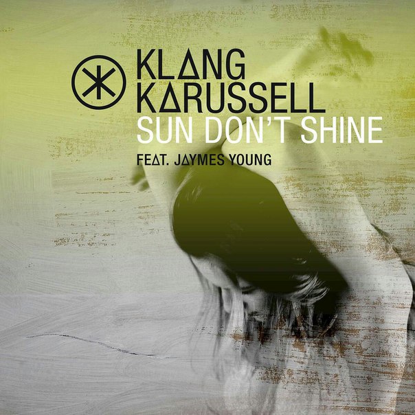 Klangkarussell – Sun Don’t Shine Remixes EP