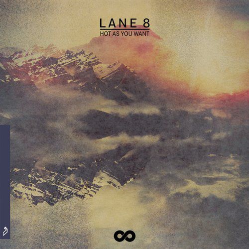 Lane 8 feat. Solomon Grey – Hot as You Want
