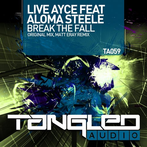 Live Ayce Feat. Aloma Steele – Break The Fall