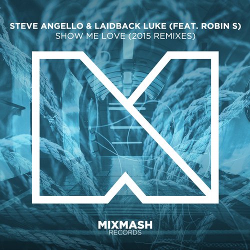 Steve Angello & Laidback Luke – Show Me Love (2015 Remixes)