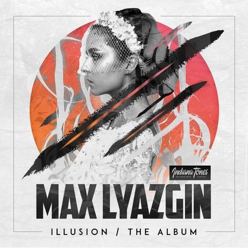Max Lyazgin – Illusion – The Album