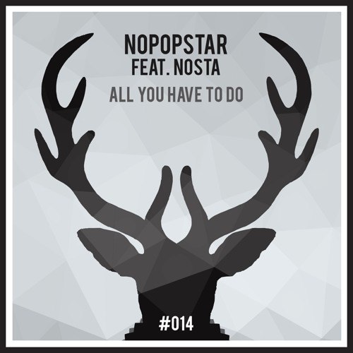 Nopopstar Feat. Nosta – All You Have To Do