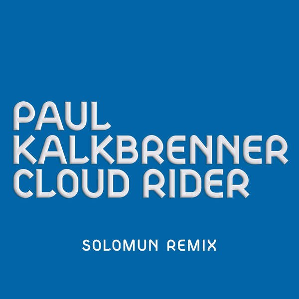 Paul Kalkbrenner – Cloud Rider (Solomun Remix)