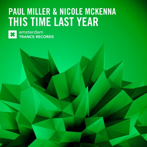 Paul Miller Feat. Nicole McKenna – This Time Last Year