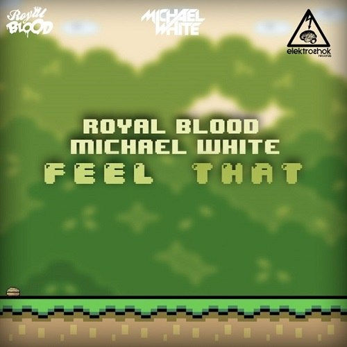 Royal Blood & Michael White – Feel That