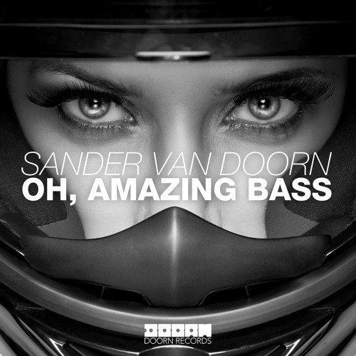 Sander van Doorn – Oh, Amazing Bass