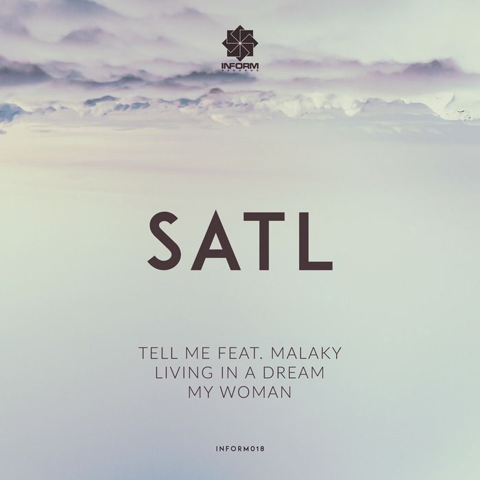 Satl & Malaky – Tell Me / Living in a Dream / My Woman
