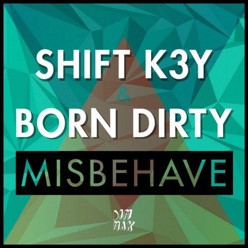 Shift K3Y & Born Dirty – Misbehave