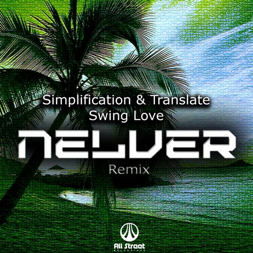 Simplification & Translate – Swing Love (Nelver Remix)