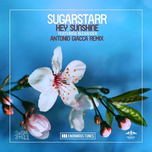 Sugarstarr feat. Alexander – Hey Sunshine (Antonio Giacca Remix)