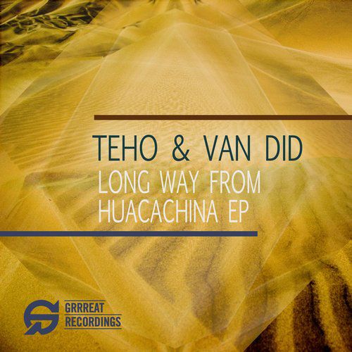 Teho & Van Did – Long Way From Huacachina