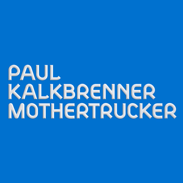 Paul Kalkbrenner – Mothertrucker
