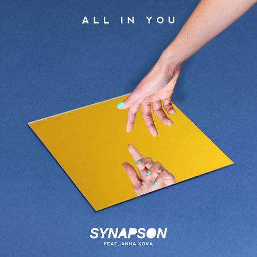 Synapson feat. Anna Kova – All In You