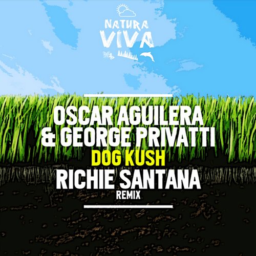 Oscar Aguilera, George Privatti – Dog Kush