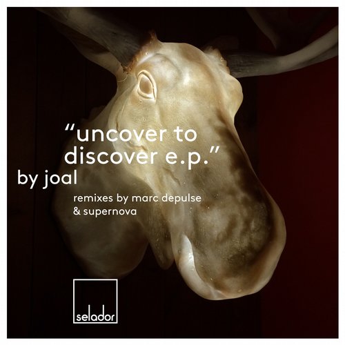Joal – Uncover To Discover EP