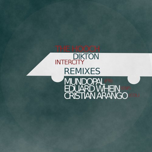 The Hooch, Dikton – Intercity (Remixes)