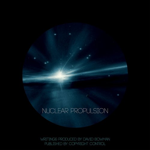 David Bowman – Nuclear Propulsion