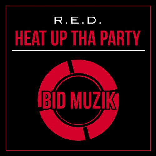 R.E.D. – Heat Up Tha Party