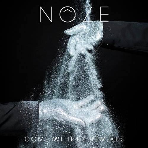 Noze – Come With Us Remixes