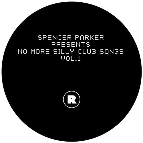 Spencer Parker – No More Silly Club Songs Vol. 1