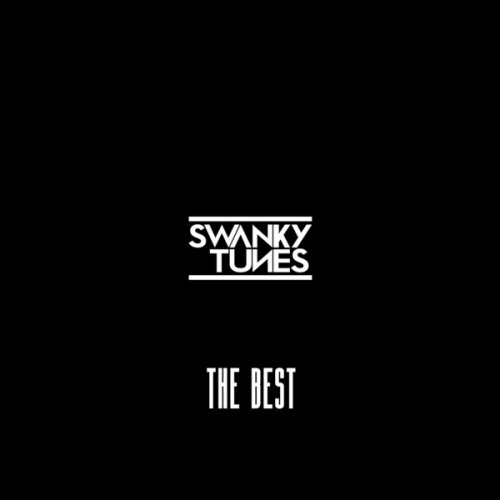 Swanky Tunes – The Best