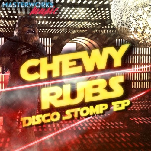 Chewy Rubs – Disco Stomp EP